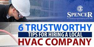 7 Trustworthy Tips for Hiring a Local HVAC Company