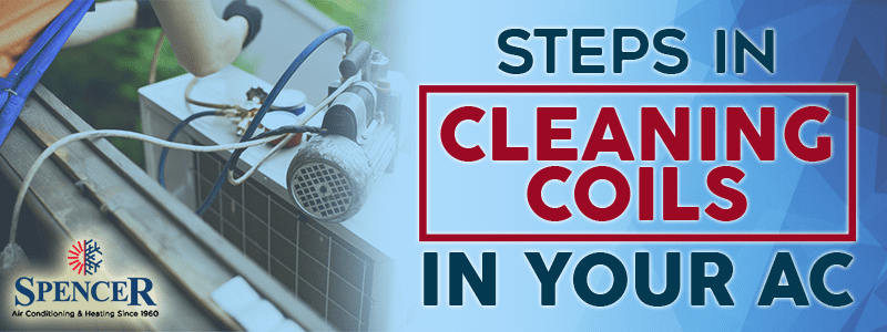 Steps In Cleaning Coils In Your AC