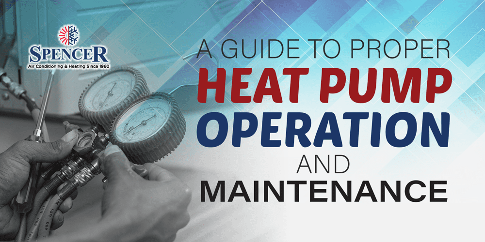 A Guide To Proper Heat Pump Operation And Maintenance