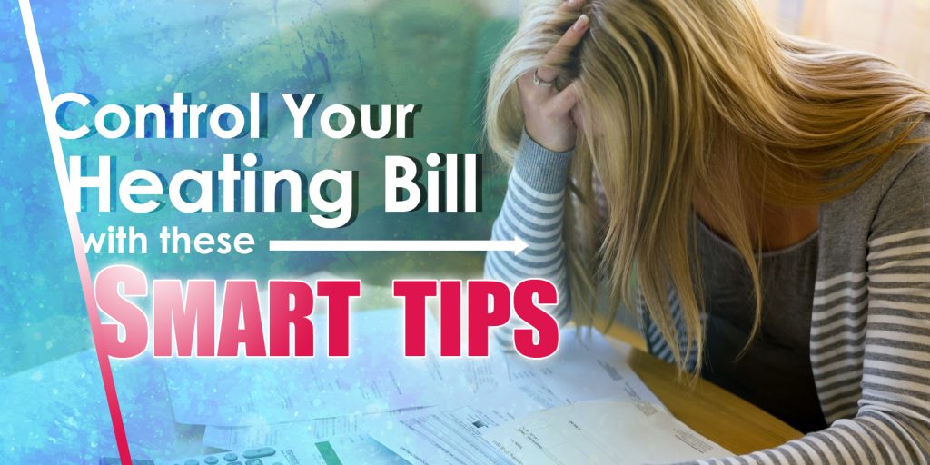 Control Your Heating Bill With These Smart Tips