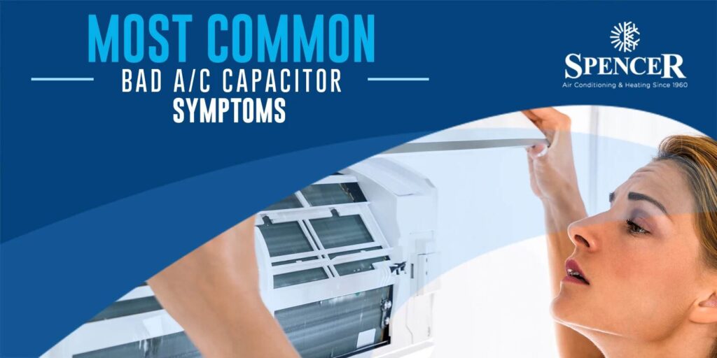 Most Common Bad A/C Capacitor Symptoms