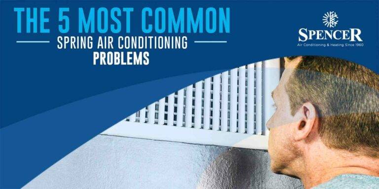 The 5 Most Common Spring Air Conditioning Problems