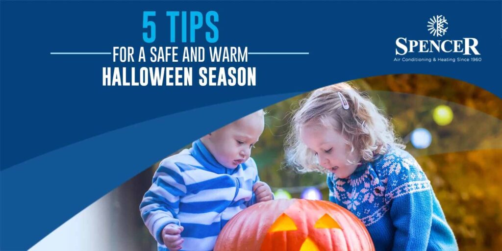 5 Tips for a Safe and Warm Halloween Season