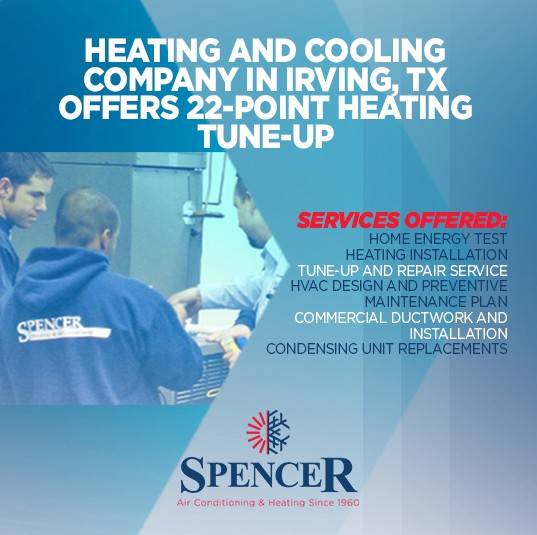heating and cooling company in Irving, TX offers 22 point heating tune-up