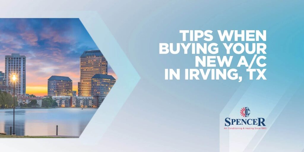 Tips When Buying Your New A/C in Irving, TX