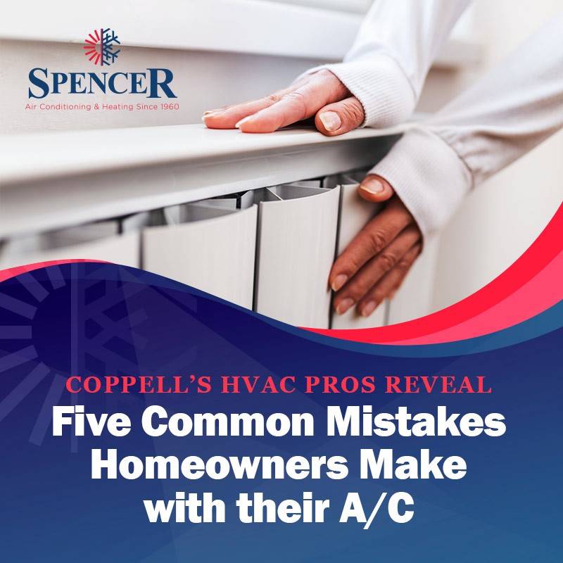 Spencer five common mistakes homeowners make with their ac