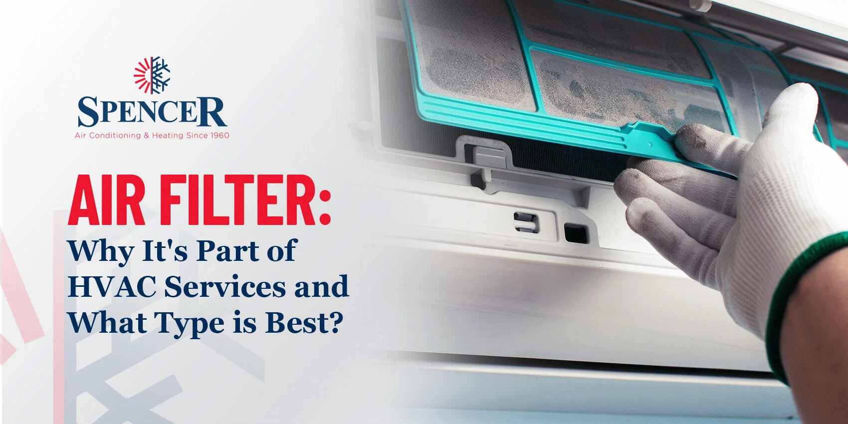 Spencer air filter: why it's part of HVAC services and what type is best? blog post title